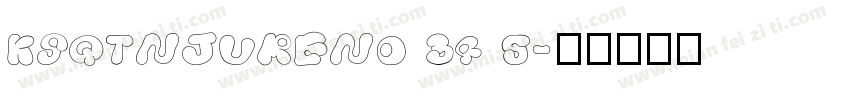 KSQTNJUREN0 34 5字体转换